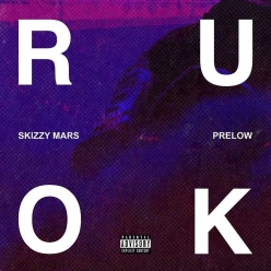 Skizzy Mars & Prelow - R U Ok
